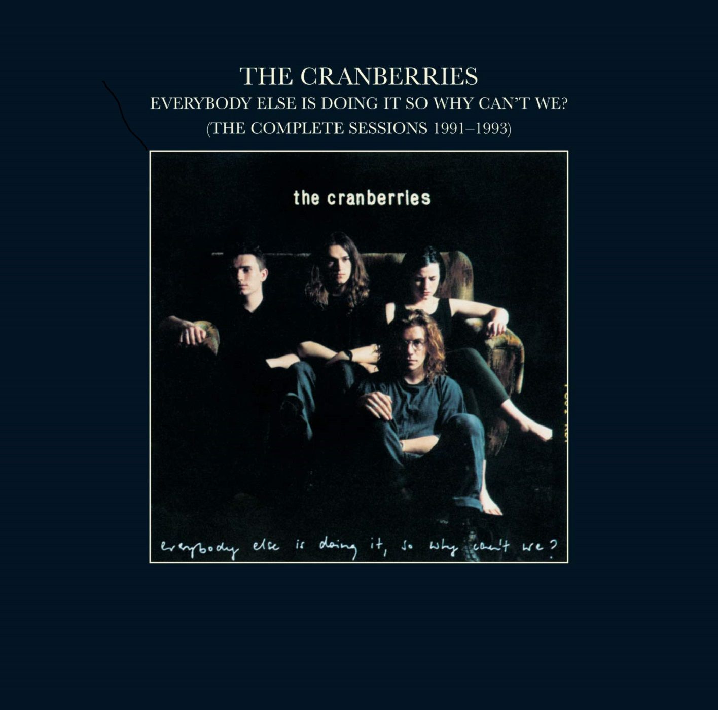THE CRANBERRIES - EVERYBODY ELSE DOING IT SO WHY CAN'T WE (THE COMPLETE SESSIONS 1991-1993) (CD) (2002)