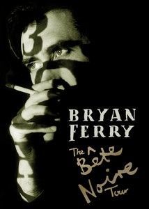 BRYAN FERRY - THE BETE NOIRE TOUR