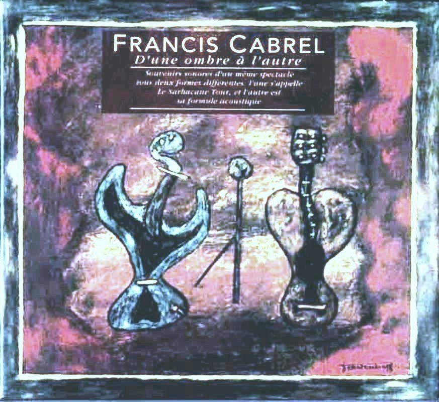 FRANCIS CABREL - D'UNE OMBRE A L'AUTRE (3 CD) (1991)
