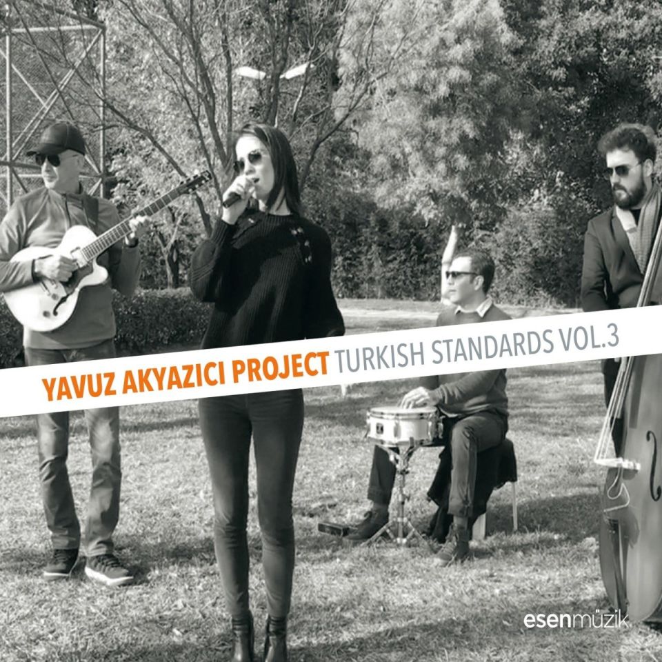 YAVUZ AKYAZICI PROJECT - TURKISH STANDARTS VOL.3