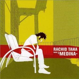 RACHID TAHA - MADE IN MEDINA