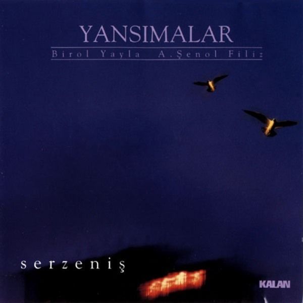 YANSIMALAR - SERZENİŞ (BİROL YAYLA-A. ŞENOL FİLİZ)