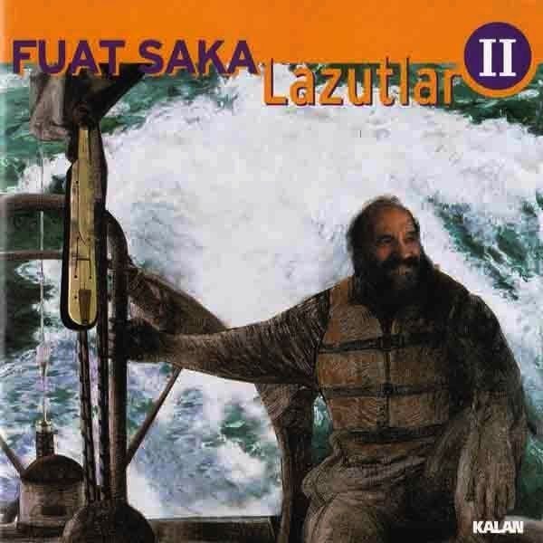 FUAT SAKA - LAZUTLAR II