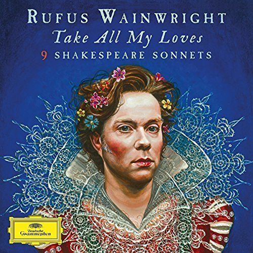 RUFUS WAINWRIGHT - TAKE ALL MY LOVES - 9