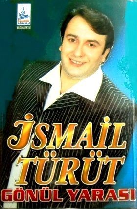 İSMAİL TÜRÜT - GÖNÜL YARASI