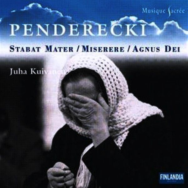 PENDERECKI - STABAT MATER, MISERERE, AGNUS DEI MUSIQUE SACREE JUHA KUIVANEN VOL.4