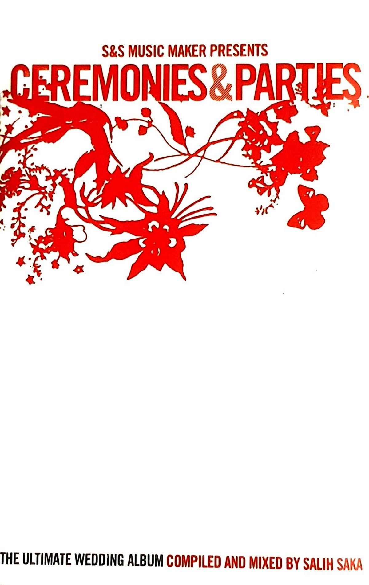 CEREMONIES & PARTIES THE ULTIMATE WEDDING ALBUM - BY SALİH SAKA (2 MC) (2005)