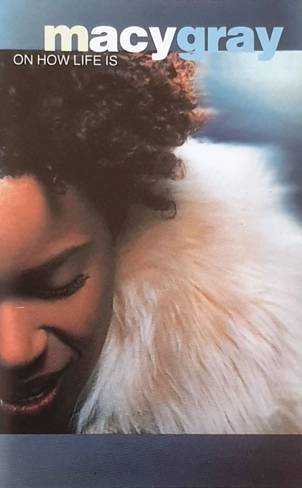 MACY GRAY - ON HOW LIFE IS (MC)