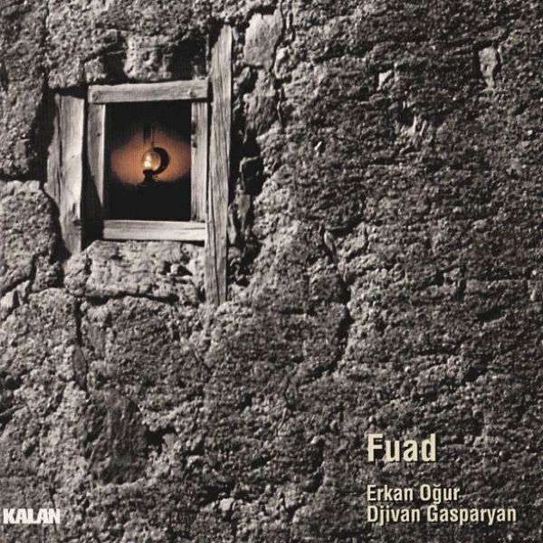 ERKAN OĞUR & DJIVAN GASPARYAN - FUAD