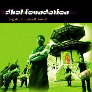 DHOL FOUNDATION - BIG DRUM : SMALL WORLD