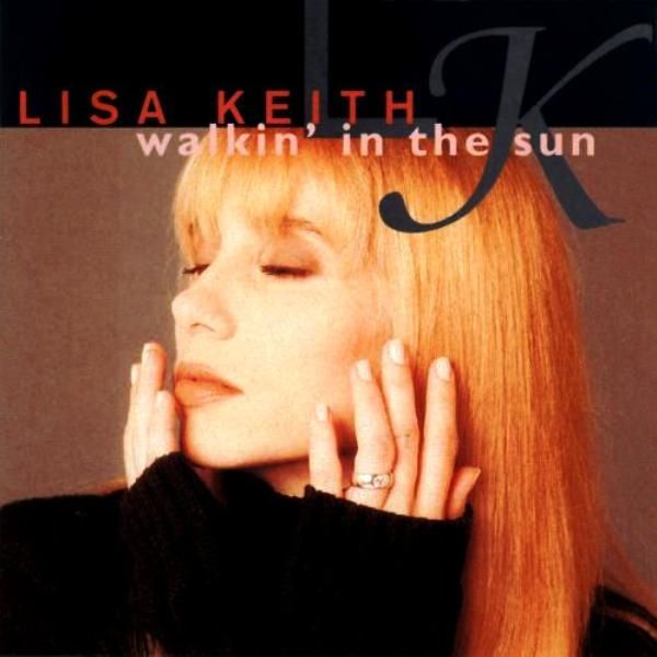 LISA KEITH - WALKIN' IN THE SUN