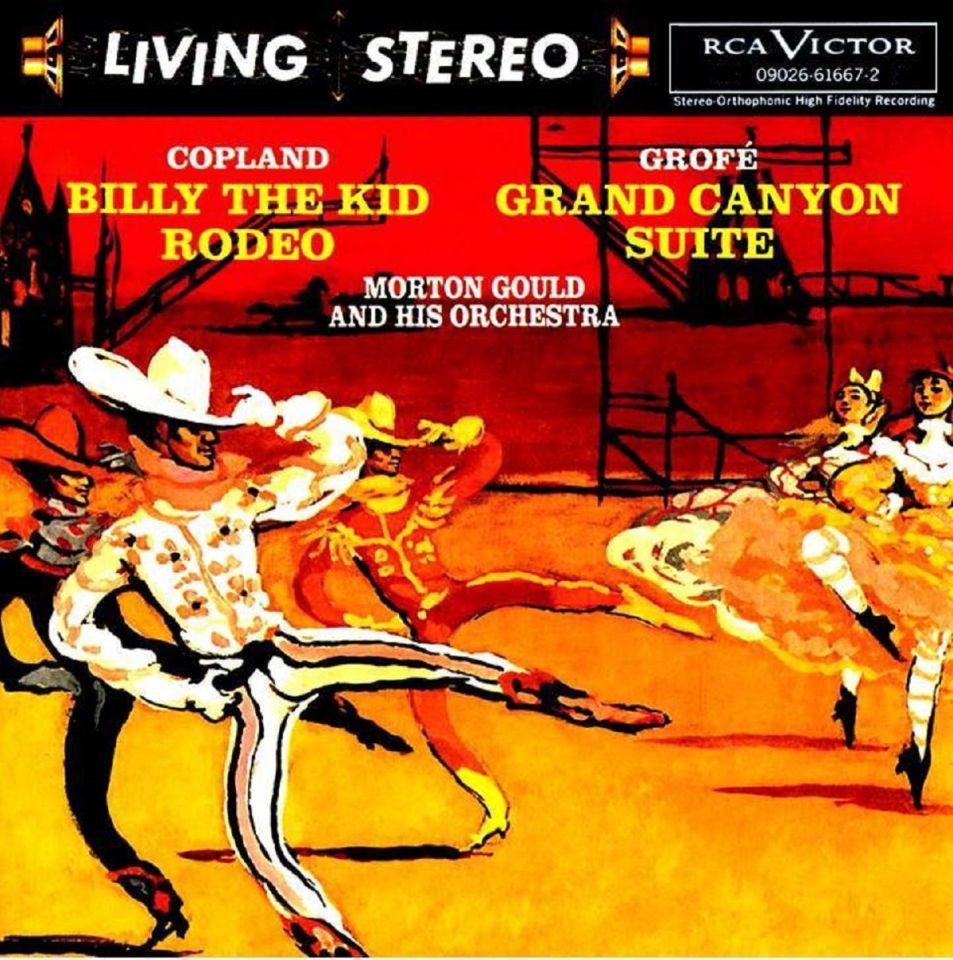 COPLAND - BILLY THE KID RODEO / GROFE GRAND CANYON SUITE (MORTON GOULD AND HIS ORCHESTRA ) (1993)