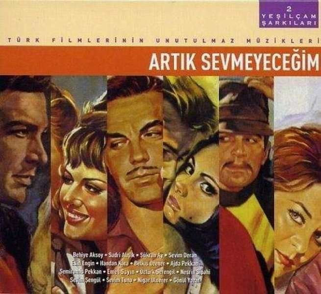 SOUNDTRACK-FİLM MÜZİĞİ - ARTIK SEVMEYECEĞİM TÜRK FİLMLERİNİN UNUTULMAZ MÜZİKLERİ