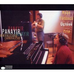 AYŞE T T NC   ÇL S  / TRIO - PANAYIR - CARNIVALESQUE