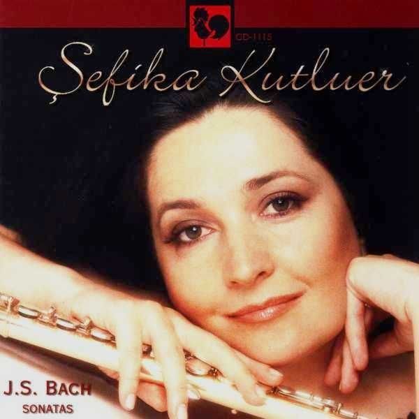 ŞEFİKA KUTLUER - FLUTE J.S. BACH SONATAS