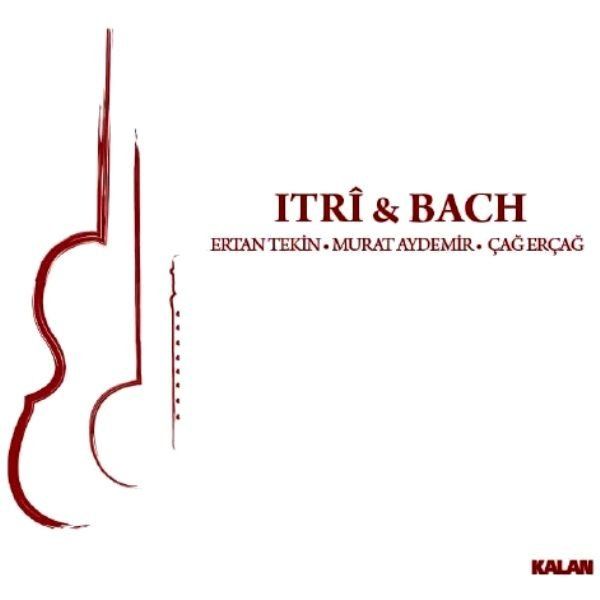 ERTAN  TEKİN, MURAT AYDEMİR & ÇAĞ ERÇAĞ - ITRİ & BACH