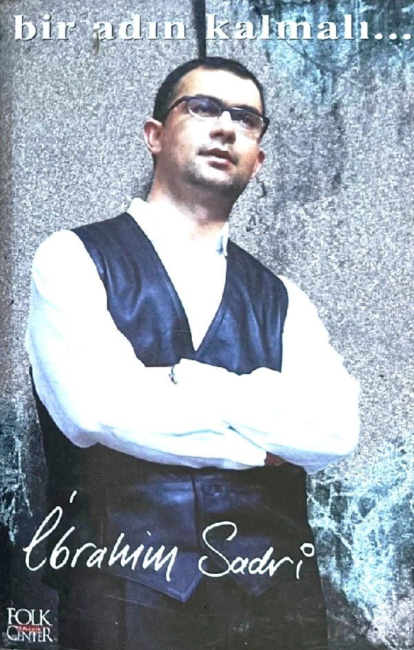 İBRAHİM SADRİ - BİR ADIN KALMALI... (MC)(2000)