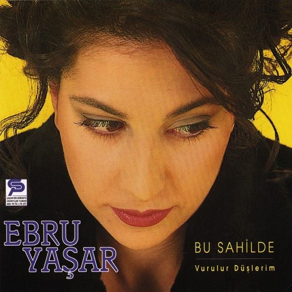 EBRU YAŞAR - BU SAHİLDE (VURULUR DÜŞLERİM)