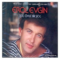 EROL EVGİN - İŞTE ÖYLE BİR ŞEY 1976-80