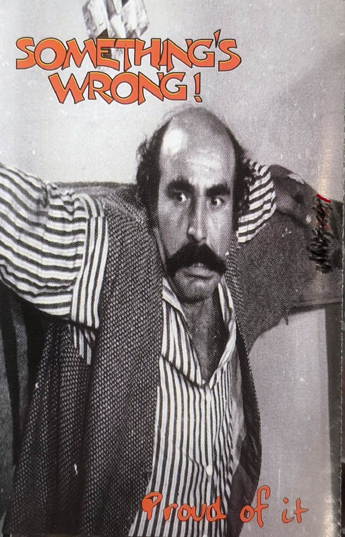 SOMETHING'S WRONG - PROUD OF IT  (MC) (1999)