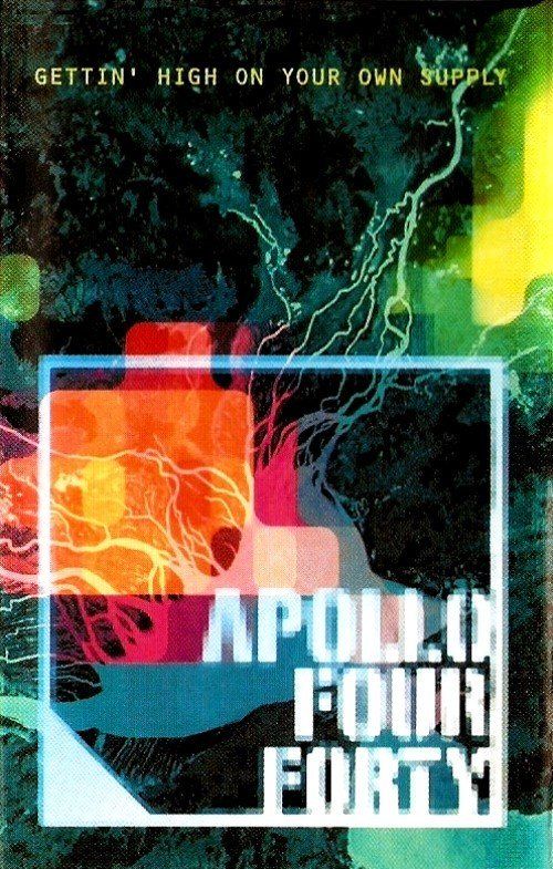 APOLLO FOUR FORTY - GETTIN' HIGH ON YOUR OWN SUPPLY
