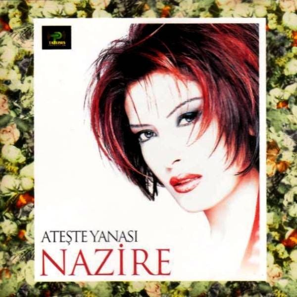 NAZİRE - ATEŞTE YANASI
