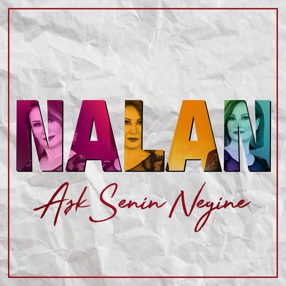NALAN - AŞK SENİN NEYİNE