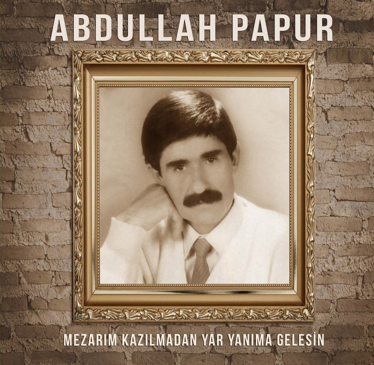 ABDULLAH PAPUR - MEZARIM KAZILMADAN YAR YANIMA GELESİN (LP)
