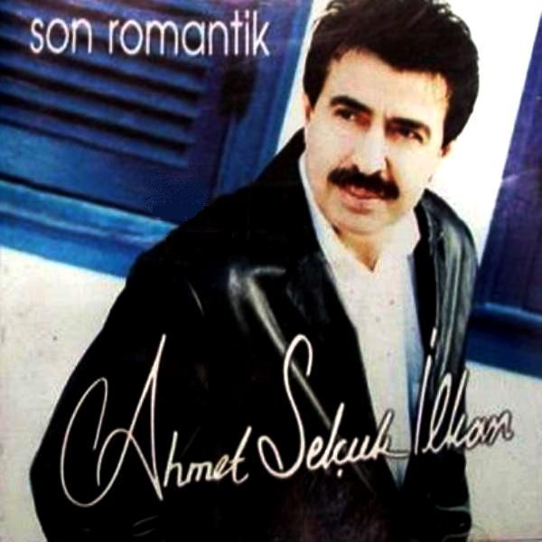 AHMET SELÇUK İLKAN - SON ROMANTİK ''DOĞRUDUR''
