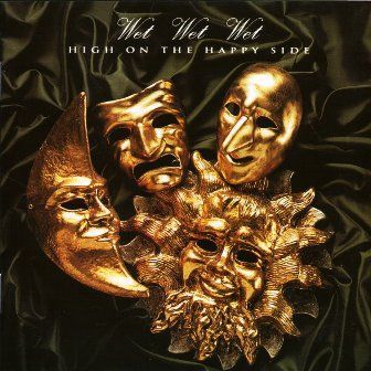 WET WET WET - HIGH ON THE HAPPY SIDE