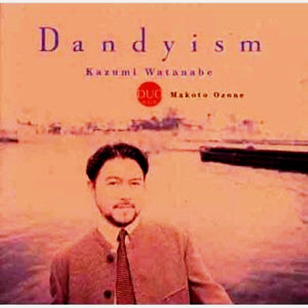 KAZUMI WATANABE - DANDYISM (DUO WITH MAKOTO OZONE)
