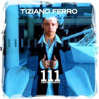 TIZIANO FERRO - 111 CENTOUNDICI