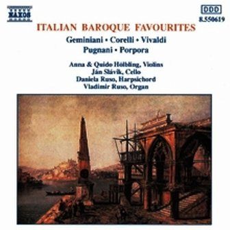 VARIOUS - ITALIAN BAROQUE FAVORITES GEMINIANI CORELLI VIVALDI PUGNANI PORPORA