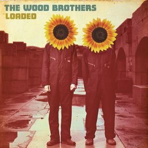 THE WOOD BROTHERS - LOADED