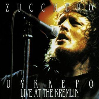 ZUCCHERO - UYKKEPO LIVE AT THE KREMLIN