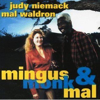 JUDY NIEMACK  & MAL WALDRON - MINGUS MONK AND MAL