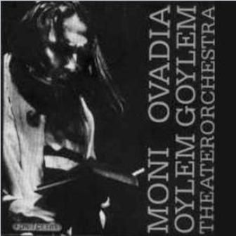MONI OVADIA - OYLEM GOYLEM