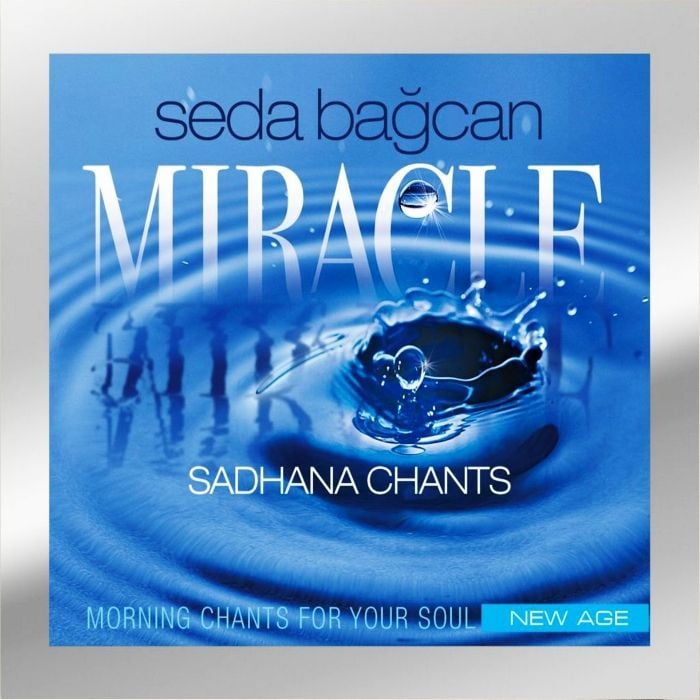 SEDA BAĞCAN - SADHANA CHANTS MIRACLE