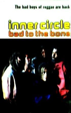INNER CIRCLE - BAD TO THE BONE