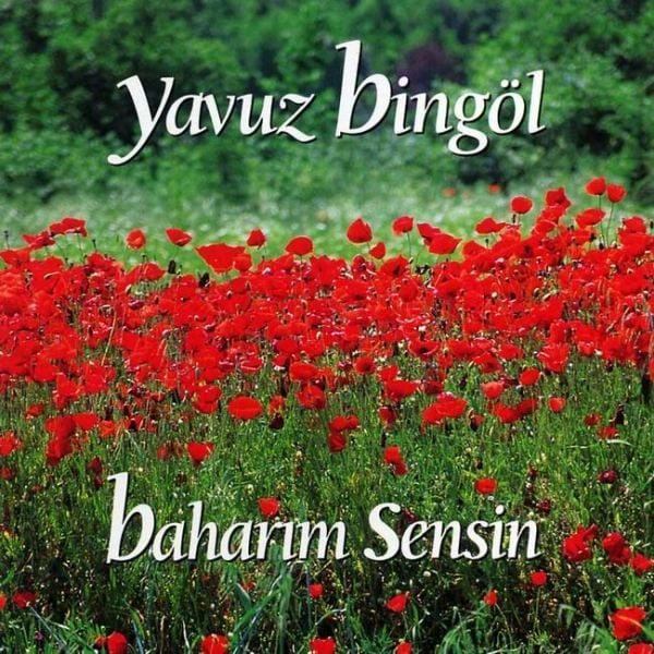 YAVUZ BİNGÖL - BAHARIM SENSİN