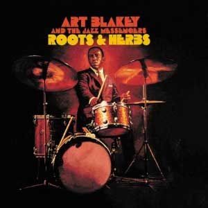 ART BLAKEY - ROOTS & HERBS