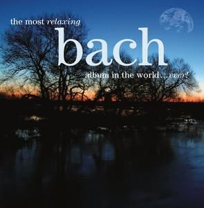 VARIOUS ARTISTS - MOST RELAXING BACH ALBUM I