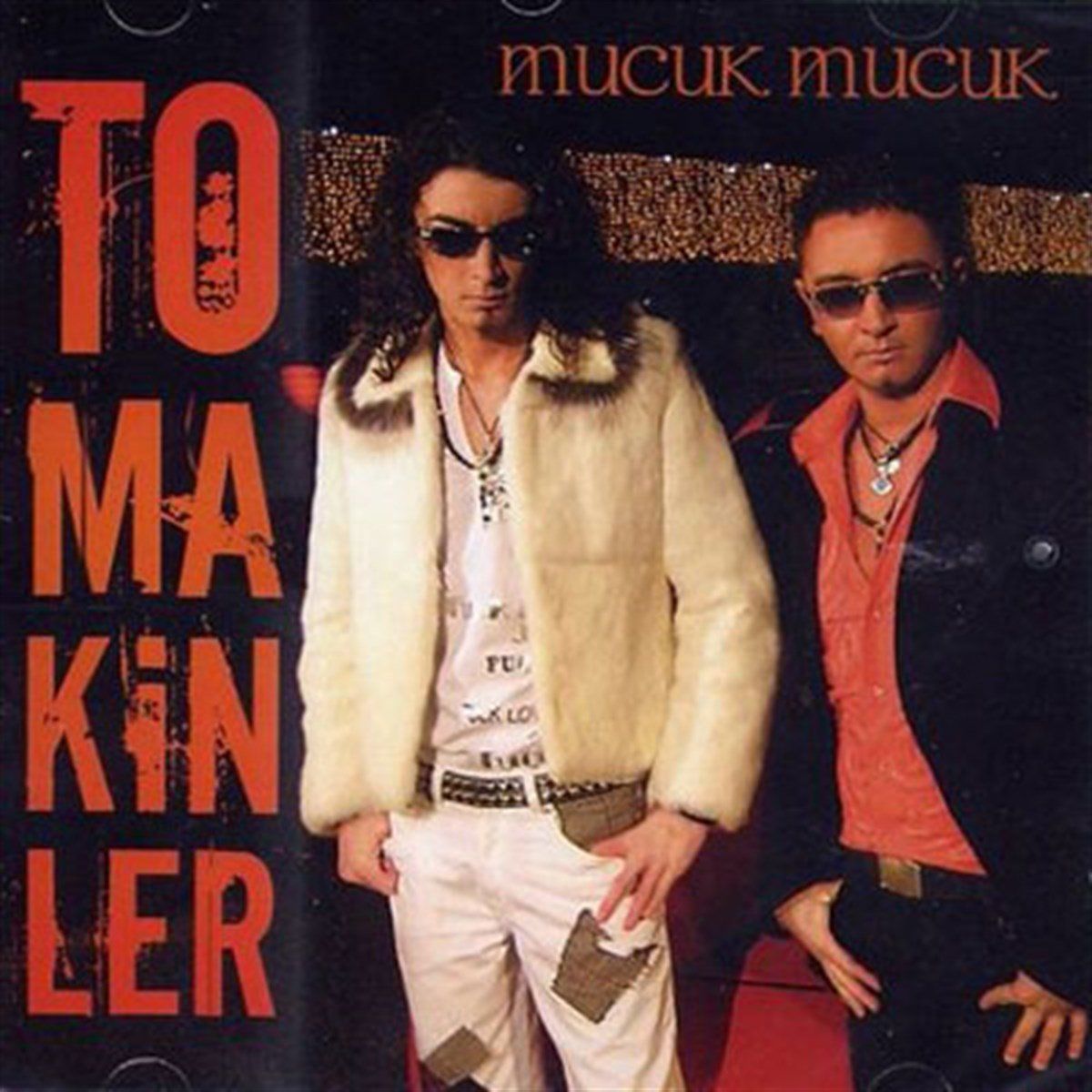 TOMAKİNLER - MUCUK MUCUK
