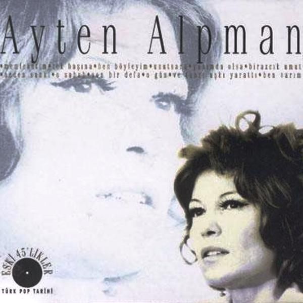 AYTEN ALPMAN - ESKİ 45'LİKLER