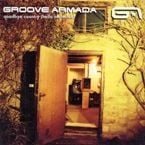 GROOVE ARMADA - GOODBYE COUNTRY HELLO NIGHTCLUB