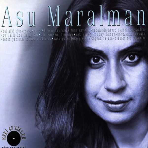 ASU MARALMAN - ESKİ 45 LİKLER