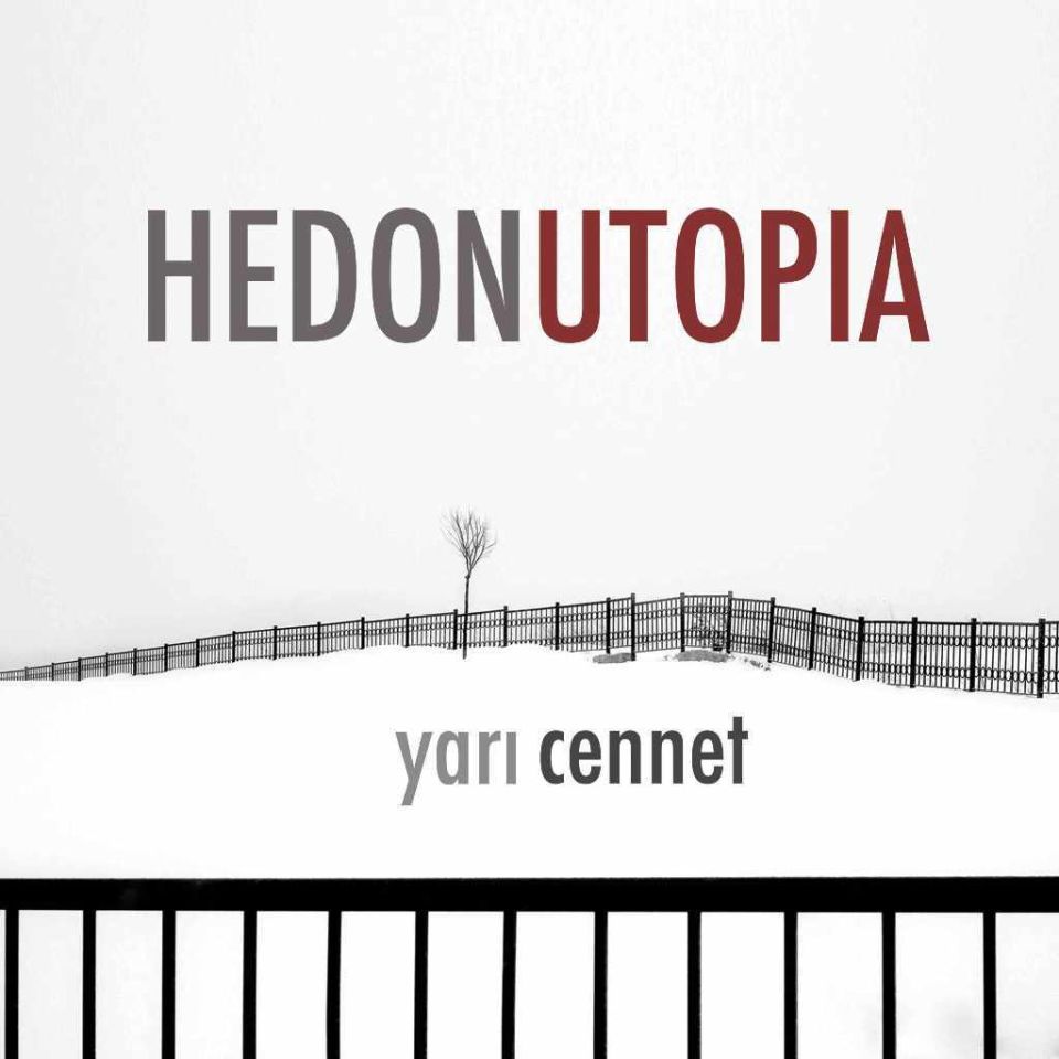 HEDONUTOPIA - YARI CENNET