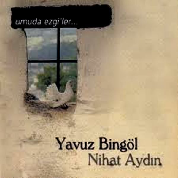 YAVUZ BİNGÖL & NİHAT AYDIN - UMUDA EZGİLER