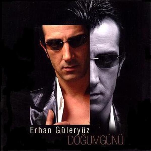 ERHAN GÜLERYÜZ - DOĞUMGÜNÜ