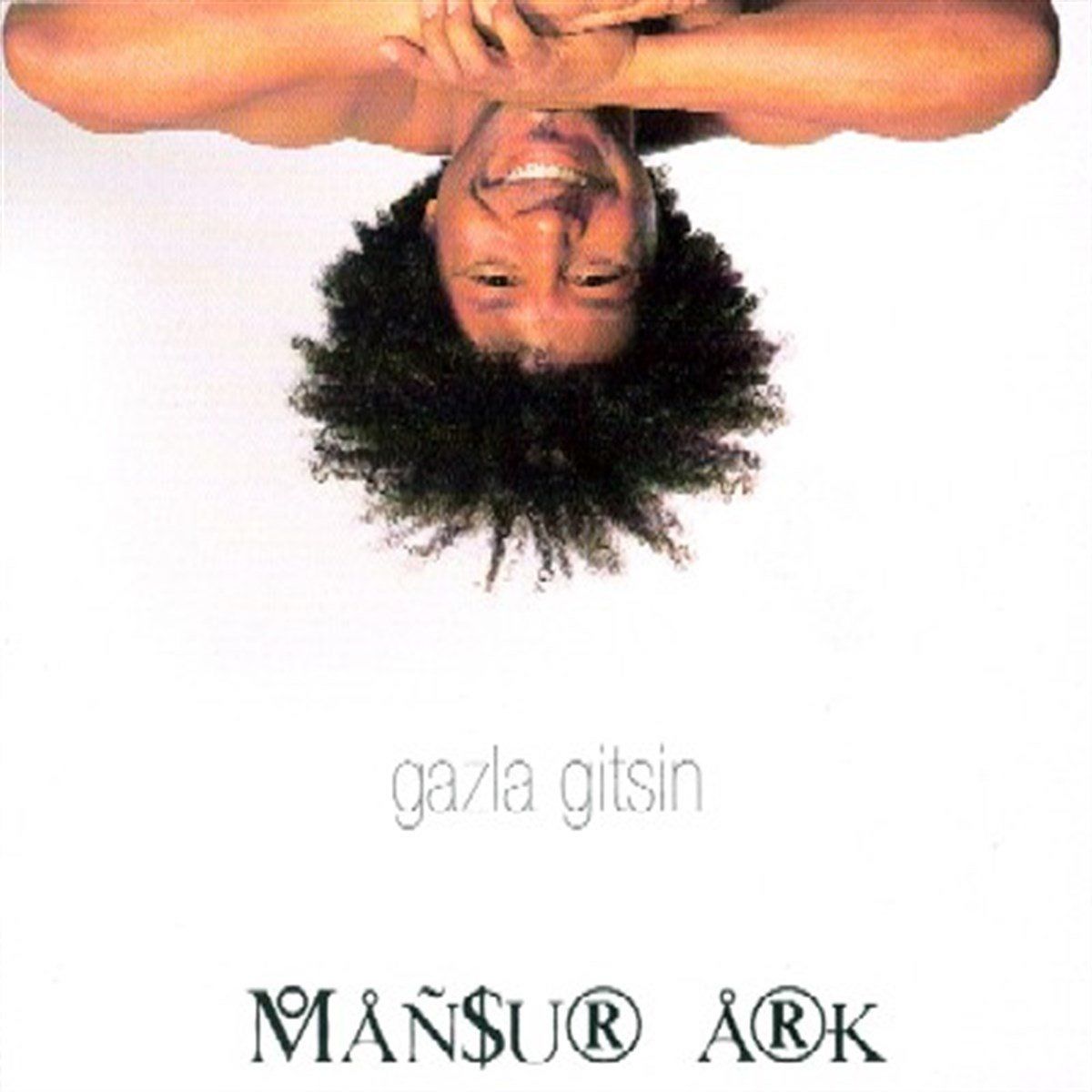 MANSUR ARK - GAZLA GİTSİN